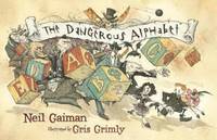 The Dangerous Alphabet by Neil Gaiman - 2008