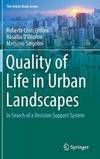 Quality of Life in Urban Landscapes: In Search of a Decision Support System (The Urban Book Series)