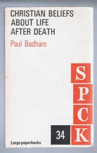 Christian Beliefs about Life After Death by Paul Badham - 1976