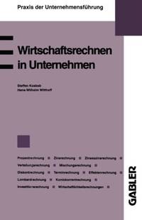 Wirtschaftsrechnen in Unternehmen (German Edition) (Praxis der UnternehmensfÃ�Â¼hrung) by U. A. Kosbab, S