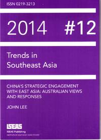 China's Strategic Engagement with East Asia: Australian Views and Responses by John Lee - Paperback - First edition - 2014 - from The Penang Bookshelf (SKU: AS325)