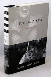 Give Us a Kiss: A Country Noir by Woodrell, Daniel - 1996-02-01