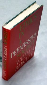 Ethics in a Permissive Society by Barclay, William