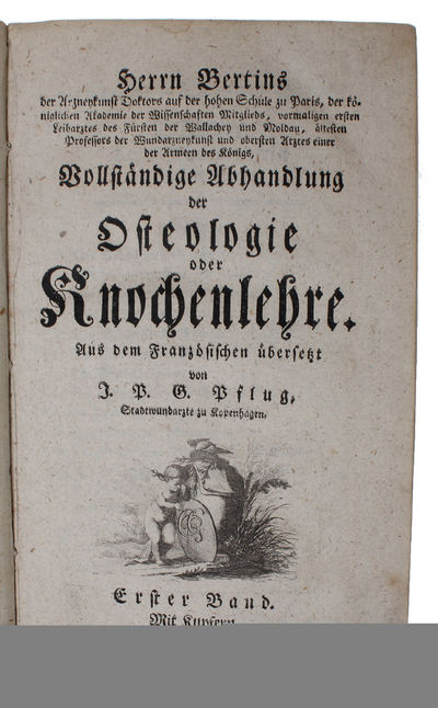 Herrn Bertin's Vollständige Abhandlung der Osteologie oder Knochenlehre aus dem Französischen übersezt. 2 vols (of 4). (photo 2)