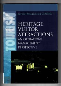 Heritage Visitor Attractions: An Operations Management Perspective by Anna Leask - 2009