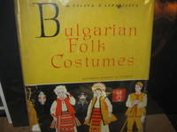 cover of Bulgarian Folk Costumes Of North Bulgaria In The 19th And Early 20th Centuries Vol. 1