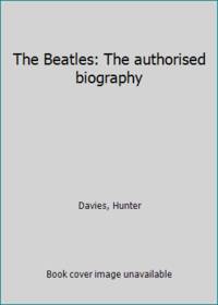 The Beatles: The authorised biography by Davies, Hunter - 1968