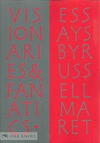 VISIONARIES & FANATICS: AND OTHER ESSAYS ON TYPE DESIGN, TECHNOLOGY, & THE PRIVATE PRESS