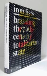 Iron fists : branding the 20th century totalitarian state/ Book in Japanese