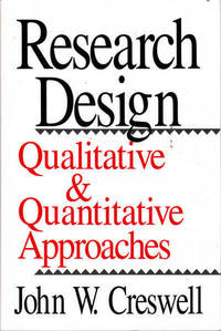 Research Design: Qualitative and Quantitative Approaches by Creswell, John W - 1994