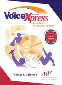 L & H Voice Xpress: Basic Skills in Voice Recognition by Goldman, Thomas F