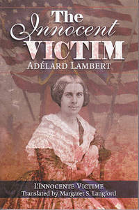 The Innocent Victim - L'Innocente Victime, A Franco-American Civil War Novel