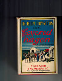 Robert Royalton and His Covered Wagon