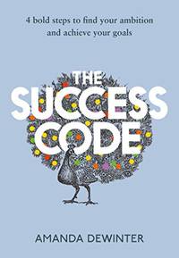 The Success Code: A practical guide on how to maximise your performance, learn new skills, manage...