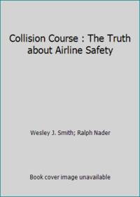 Collision Course : The Truth about Airline Safety