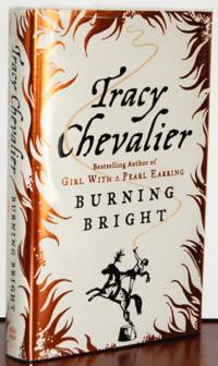 BURNING BRIGHT by Chevalier, Tracy - 2007