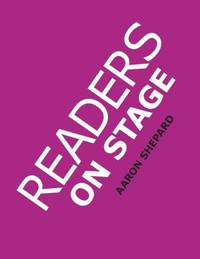 Readers on Stage: Resources for Reader's Theater (or Readers Theatre), With Tips, Scripts, and...