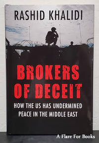 Brokers of Deceit: How the U.S. Has Undermined Peace in the Middle East