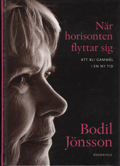 NÄR HORISONTEN FLYTTAR SIG. Att bli gammal i en…