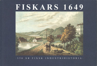 FISKARS 1649. 350 år Finsk industrihistoria.