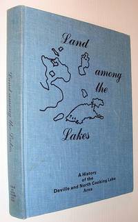 Land Among the Lakes: A History of the Deville and North Cooking Lake Area by Mary: Editors Dan; Tiedemann - First Edition - 1983 - from RareNonFiction.com (SKU: 63ac7758)