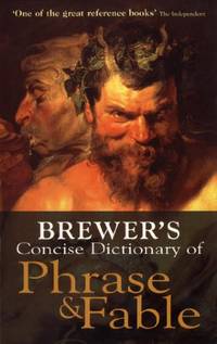 Brewers Concise Dictionary of Phrase and Fable (Hutchinson reference classics) by Ebenezer Cobham Brewer - Paperback - from World of Books Ltd (SKU: GOR001319303)