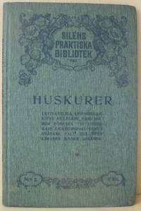 Huskurer. Lättfattliga anvisningar, gifna af…