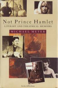 Not Prince Hamlet literary and theatrical memoirs.