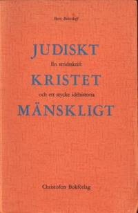Judiskt - Kristet - Mänskligt. En stridsskrift…