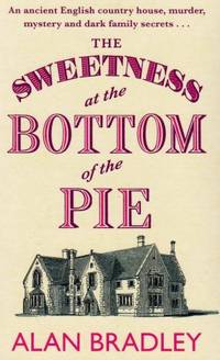 cover of The Sweetness at the Bottom of the Pie: A Flavia de Luce Mystery