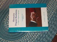 Alternative Dispute Resolution: A Conflict Diagnosis Approach LGST 327 by Laurie S. Coltri - 2010