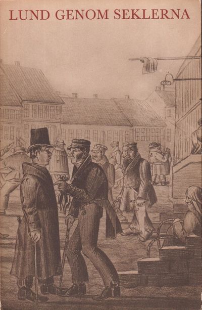 Lund genom seklerna. En liten krönika i ord och…
