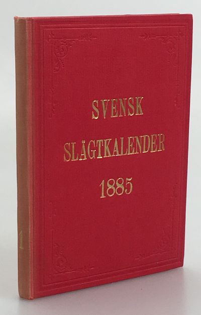 Svensk slägt-kalender för år 1885. Första…