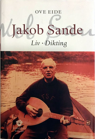 Jakob Sande. Liv. Dikting. 2. opplaget
