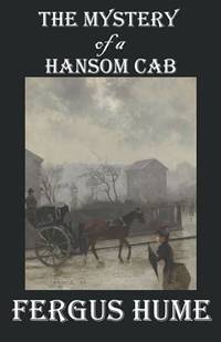 The Mystery of a Hansom Cab by Hume, Fergus