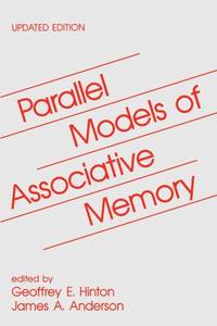 Parallel Models of Associative Memory: Updated Edition