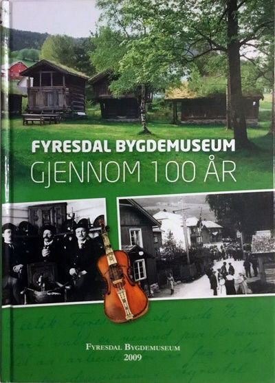 Fyresdal Bygdemuseum gjennom 100 år