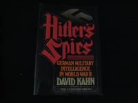 HITLER'S SPIES: German Military Intelligence in World War II