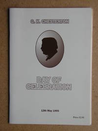 G. K. Chesterton: Day of Celebration. Saturday 13th May 1995.