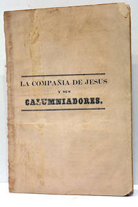 La Compania de Jesus y sus Calumniadores.