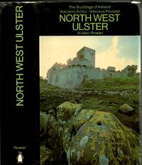 North West Ulster: The Counties of Londonberry  Donegal  Fermanagh  and Tyrone The Building of Ireland