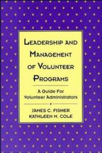 Leadership and Management of Volunteer Programs : A Guide for Volunteer Administrators