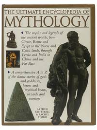The Ultimate Encyclopedia of Mythology: An A-Z Guide to the Myths and Legends of the Ancient World