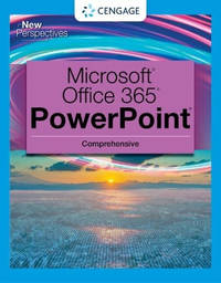 New Perspectives Collection, Microsoft Office 365 PowerPoint  Comprehensive