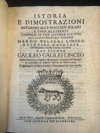 Istoria e Dimostrazioni Intorno alle Macchie Solari e Loro Accidenti . Si aggiungono nel fine le Lettere, e Disquisizioni del finto Apelle
