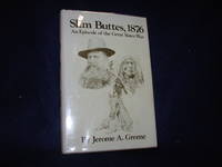 Slim Buttes, 1876: An Episode of the Great Sioux War by Greene, Jerome A - 1982