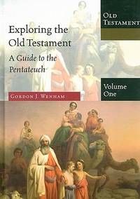 Exploring the Old Testament Vol. 1 : A Guide to the Pentateuch