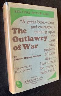 The Outlawry of War: A Constructive Policy for World Peace (in Dustjacket)
