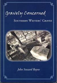 Gravely Concerned: Southern Writers' Graves
