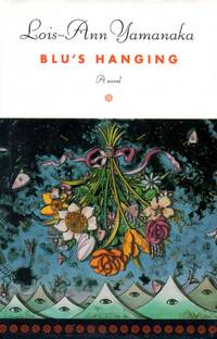 Blu's Hanging by Lois-Ann Yamanaka - Signed First Edition - 1997 - from Bill Leone, Bookseller ABAA (SKU: 571)